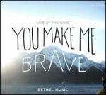 You Make Me Brave: Live at the Civic