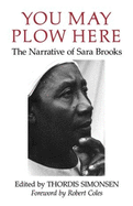 You May Plow Here: The Narrative of Sara Brooks