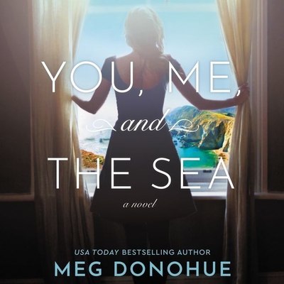 You, Me, and the Sea - Donohue, Meg, and Naughton, Sarah (Read by)