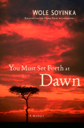 You Must Set Forth at Dawn: A Memoir