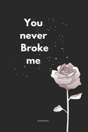 You never broke me: Healing words