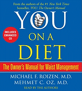 You: On a Diet: The Owner's Manual for Waist Management - Roizen, Michael F, M.D. (Read by), and Oz, Mehmet C, M.D. (Read by)