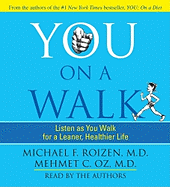 You: On a Walk - Roizen, Michael F, MD (Read by), and Oz, Mehmet (Read by)