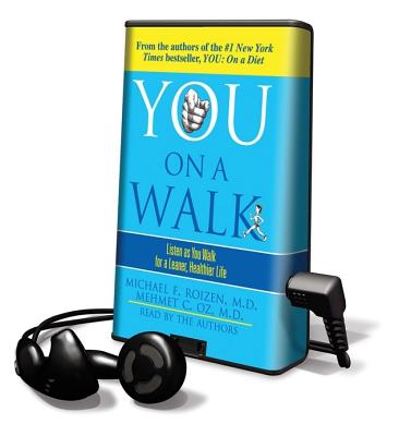 You - On a Walk - Oz, Mehmet C, M.D., and Roizen, Michael F, M.D.