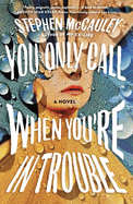 You Only Call When You're in Trouble