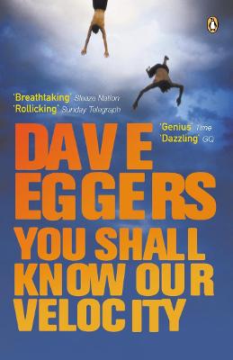 You Shall Know Our Velocity - Eggers, Dave