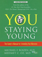 You, Staying Young: The Owner's Manual for Extending Your Warranty - Oz, Mehmet C, M.D., and Roizen, Michael F, M.D., and Hallgren, Gary (Illustrator)