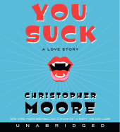 You Suck CD: A Love Story - Moore, Christopher, and Bennett, Susan (Read by)