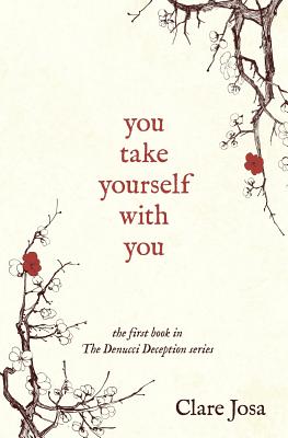 You Take Yourself With You: What Happens When You Get In The Way Of Your Happiness? - Josa, Clare