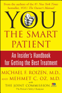 You: The Smart Patient: An Insider's Handbook for Getting the Best Treatment