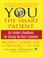 You: The Smart Patient: An Insider's Handbook for Getting the Best Treatment