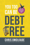 You Too Can Be Debt Free