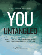 You Untangled: Practical Tools to Manage Your Emotions and Improve Your Life