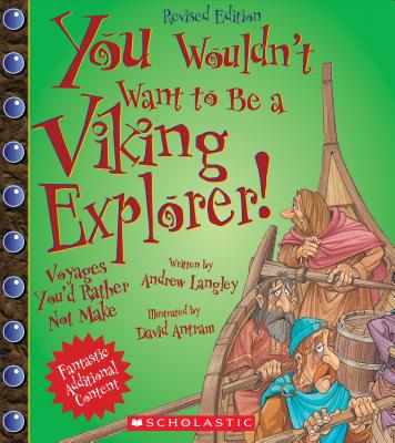 You Wouldn't Want to Be a Viking Explorer! (Revised Edition) (You Wouldn't Want To... Adventurers and Explorers) - Langley, Andrew