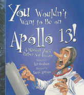 You Wouldn't Want to Be on Apollo 13: A Mission You'd Rather Not Go on