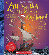 You Wouldn't Want to Sail on the Mayflower! (Revised Edition) (You Wouldn't Want To... History of the World)