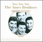 You, You, You: The Ames Brothers Essential Collection
