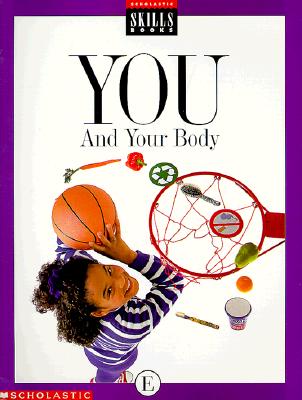 You & Your Body - Scholastic Professional Books