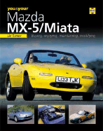 You & Your Mazda MX-5/Miata: Buying, Enjoying, Maintaining, Modifying - Turner, Liz