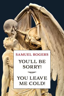 You'll Be Sorry! / You Leave Me Cold!: (A Golden-Age Mystery Reprint) - Rogers, Samuel, and Evans, Curtis (Introduction by)