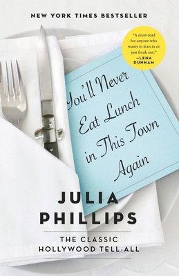 You'll Never Eat Lunch in This Town Again - Phillips, Julia