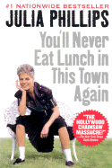 You'll Never Eat Lunch in This Town Again - Phillips, Julia