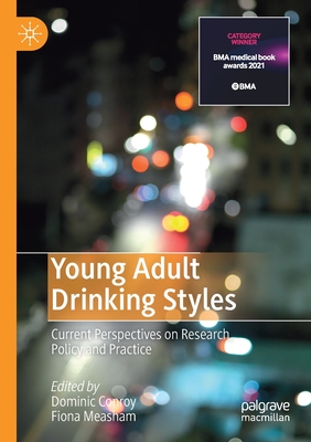 Young Adult Drinking Styles: Current Perspectives on Research, Policy and Practice - Conroy, Dominic (Editor), and Measham, Fiona (Editor)
