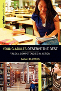 Young Adults Deserve the Best: Yalsa's Competencies in Action