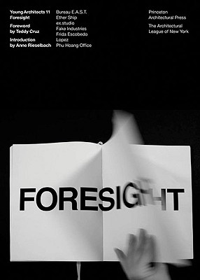 Young Architects 11: Foresight - Architectural League of New York