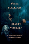 Young Black Man, Identify Yourself