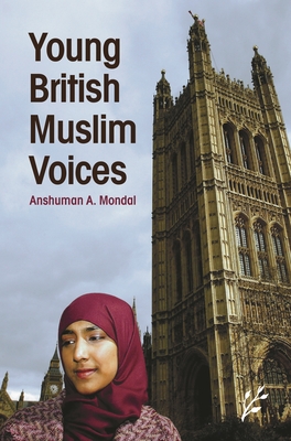 Young British Muslim Voices - Mondal, Anshuman A