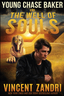 Young Chase Baker and the Well of the Souls: A Young Chase Baker Thriller