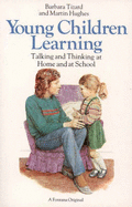 Young Children Learning: Talking and Thinking at Home and at School