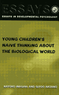 Young Children's Thinking about Biological World: Essays in Developmental Psychology