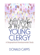 Young Clergy: A Biographical-Developmental Study