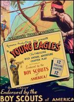 Young Eagles [Serial] - Spencer Gordon Bennet; Vin Moore