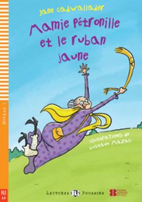 Young ELI Readers - French: Mamie Petronille et le ruban jaune + downloadable - Cadwallader, Jane