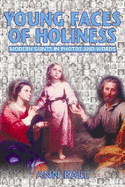 Young Faces of Holiness: Modern Saints in Photos and Words