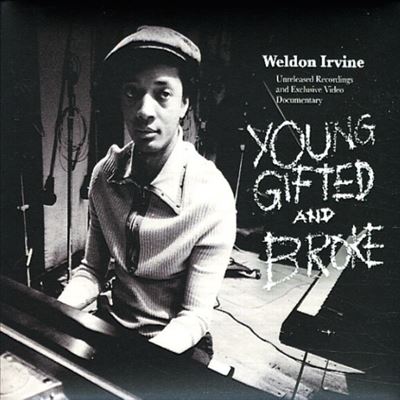 Young, Gifted & Broke - Weldon Irvine