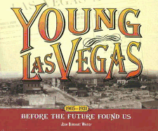 Young Las Vegas: 1905-1931: Before the Future Found Us
