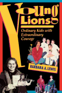 Young Lions: Ordinary Kids with Extraordinary Courage