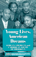 Young Lives, American Dreams: African American and Caribbean Youth of Brooklyn