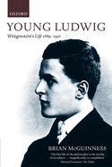 Young Ludwig: Wittgenstein's Life, 1889-1921