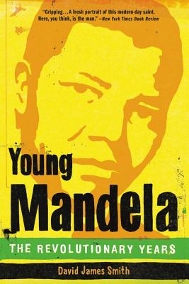 Young Mandela: The Revolutionary Years - Smith, David James