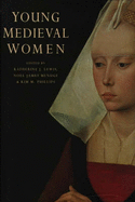 Young Medieval Women - Phillips, Kim M. (Editor), and Lewis, Katherine J. (Editor), and Menuge, Noel James (Editor)