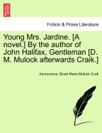 Young Mrs. Jardine. [A Novel.] by the Author of John Halifax, Gentleman [D. M. Mulock Afterwards Craik.]