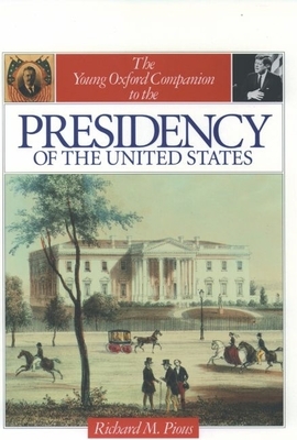 Young Oxford Companion to the Presidency of the United States - Pious, Richard M