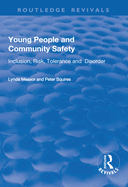 Young People and Community Safety: Inclusion, Risk, Tolerance, and Disorder