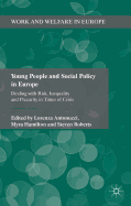 Young People and Social Policy in Europe: Dealing with Risk, Inequality and Precarity in Times of Crisis