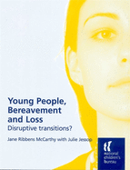 Young People, Bereavement and Loss: Disruptive Transitions?